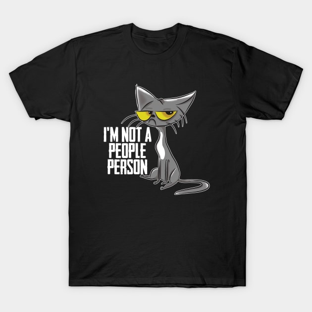 People - Im Not A People Person T-Shirt by Kudostees